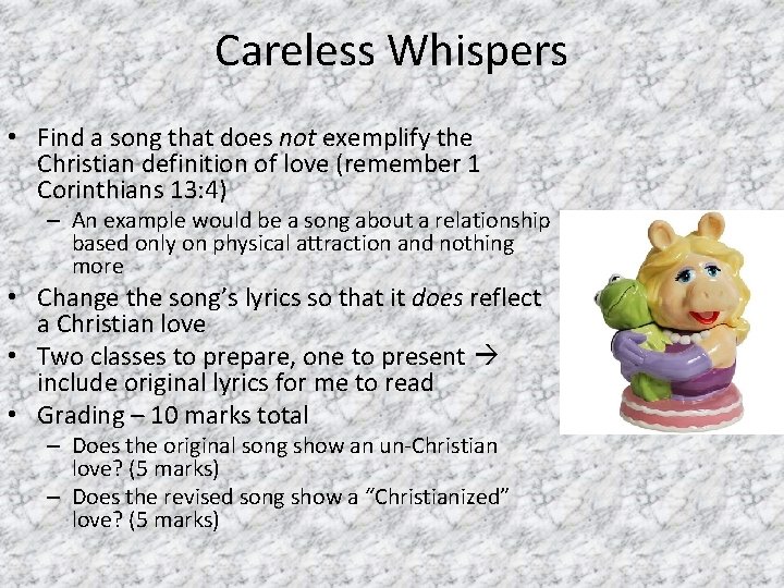 Careless Whispers • Find a song that does not exemplify the Christian definition of