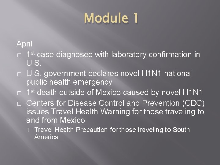 Module 1 April � 1 st case diagnosed with laboratory confirmation in U. S.