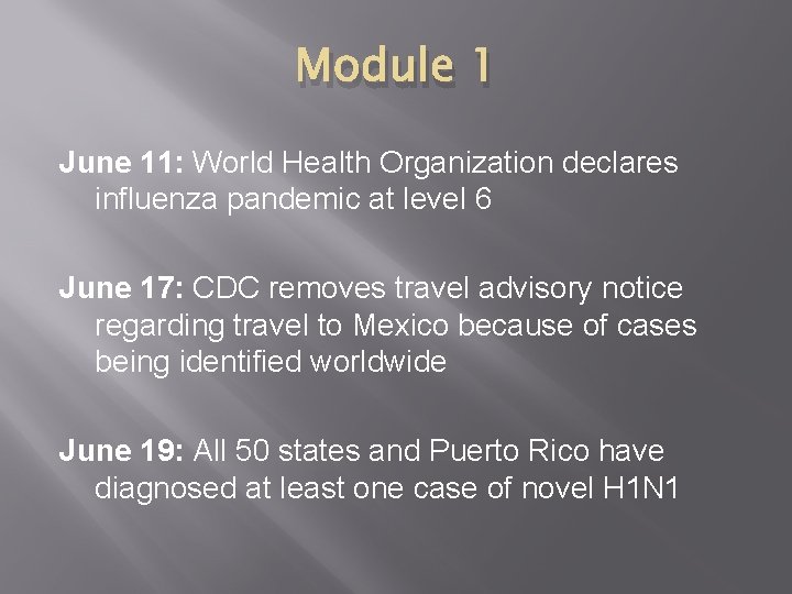 Module 1 June 11: World Health Organization declares influenza pandemic at level 6 June