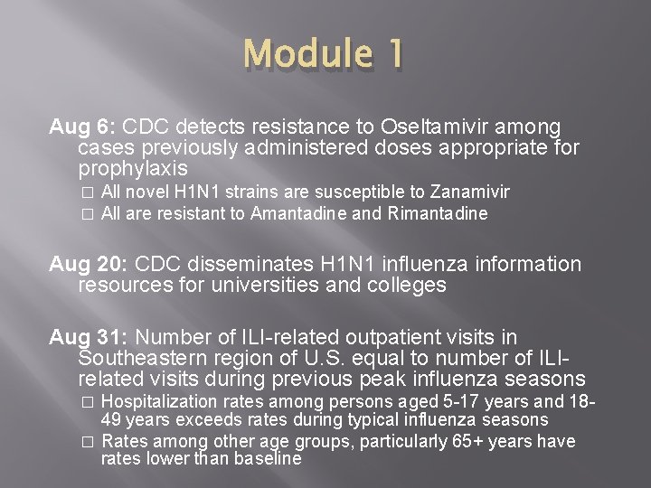 Module 1 Aug 6: CDC detects resistance to Oseltamivir among cases previously administered doses