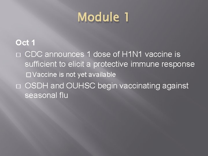Module 1 Oct 1 � CDC announces 1 dose of H 1 N 1