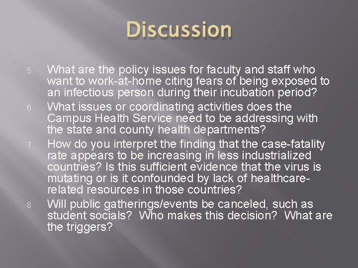 Discussion 5. 6. 7. 8. What are the policy issues for faculty and staff