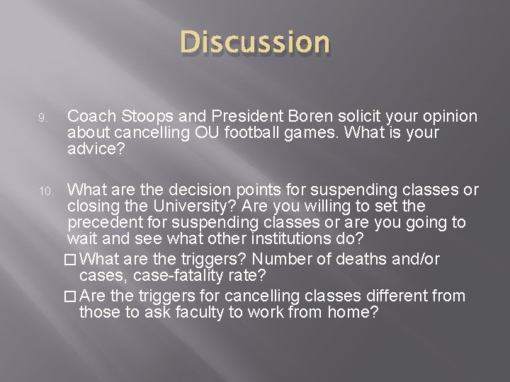 Discussion 9. Coach Stoops and President Boren solicit your opinion about cancelling OU football