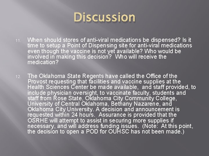 Discussion 11. When should stores of anti-viral medications be dispensed? Is it time to