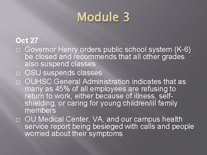 Module 3 Oct 27 � Governor Henry orders public school system (K-6) be closed