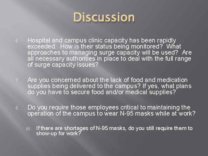 Discussion 6. Hospital and campus clinic capacity has been rapidly exceeded. How is their