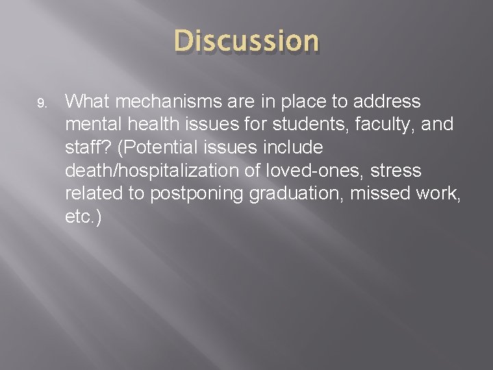 Discussion 9. What mechanisms are in place to address mental health issues for students,