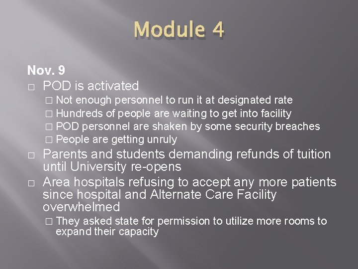Module 4 Nov. 9 � POD is activated � Not enough personnel to run