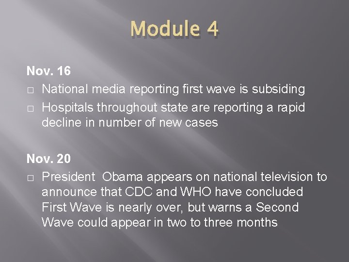 Module 4 Nov. 16 � National media reporting first wave is subsiding � Hospitals