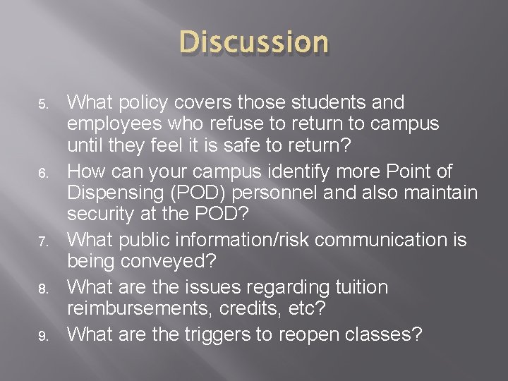 Discussion 5. 6. 7. 8. 9. What policy covers those students and employees who