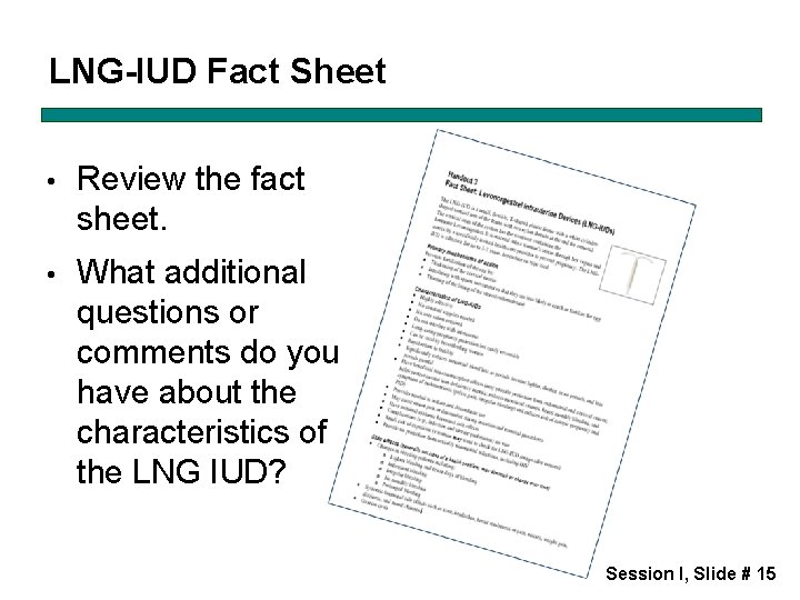 LNG-IUD Fact Sheet • Review the fact sheet. • What additional questions or comments