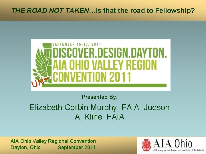 THE ROAD NOT TAKEN…Is that the road to Fellowship? UN Presented By: Elizabeth Corbin