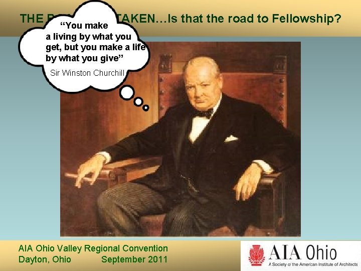 THE ROAD NOT TAKEN…Is that the road to Fellowship? “You make a living by THE ROAD NOT TAKEN…Is that the road to Fellowship? “You make a living by