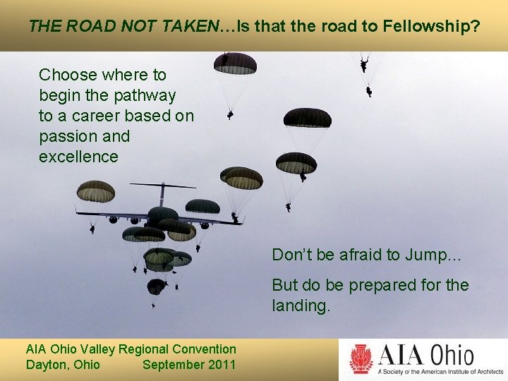 THE ROAD NOT TAKEN…Is that the road to Fellowship? Choose where to begin the