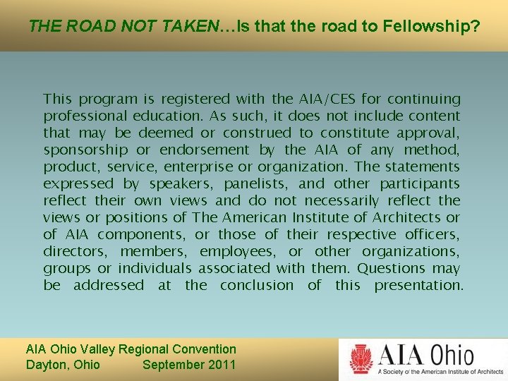 THE ROAD NOT TAKEN…Is that the road to Fellowship? This program is registered with