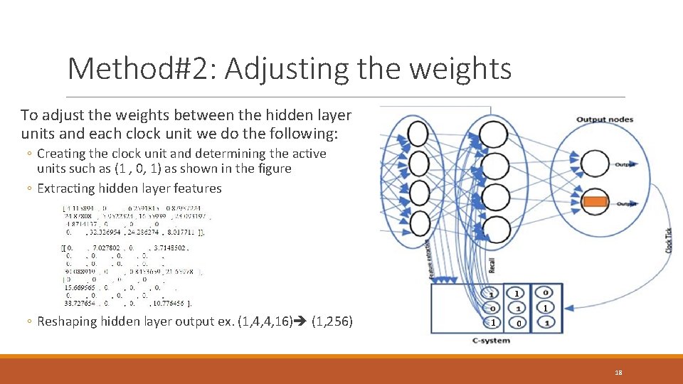 Method#2: Adjusting the weights To adjust the weights between the hidden layer units and