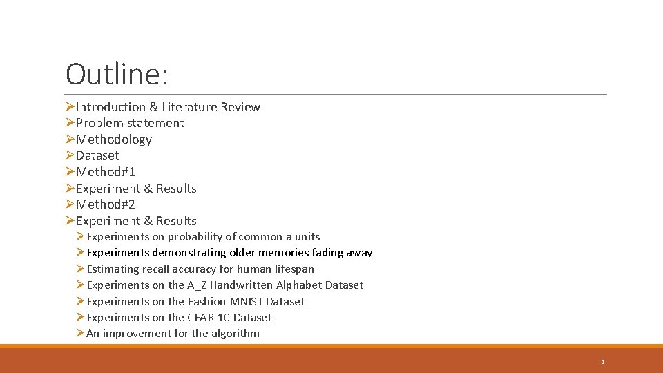 Outline: ØIntroduction & Literature Review ØProblem statement ØMethodology ØDataset ØMethod#1 ØExperiment & Results ØMethod#2