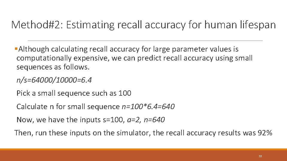 Method#2: Estimating recall accuracy for human lifespan §Although calculating recall accuracy for large parameter