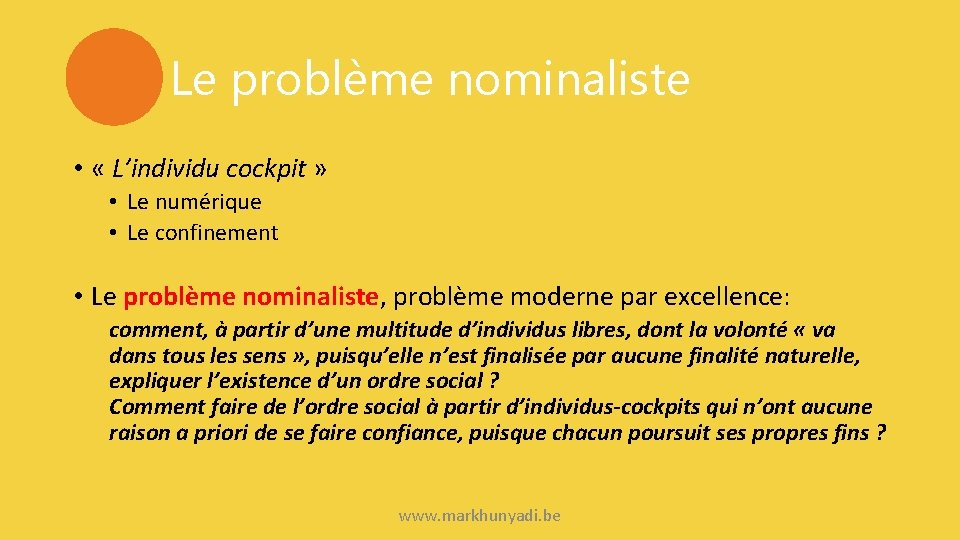 Le problème nominaliste • « L’individu cockpit » • Le numérique • Le confinement