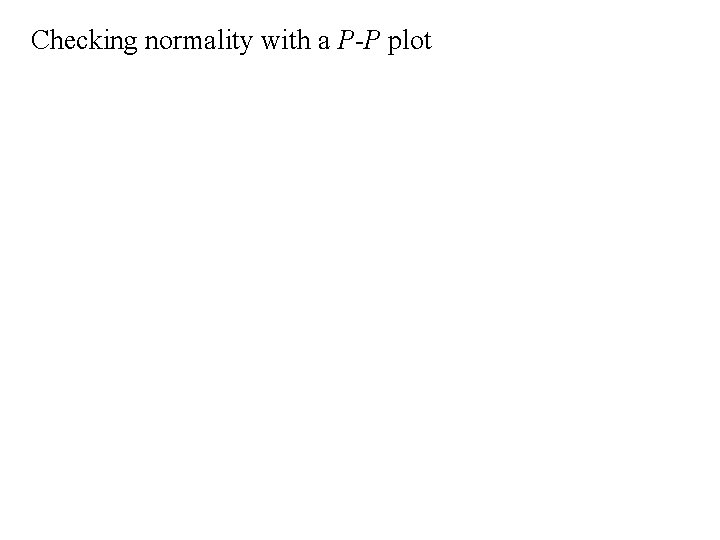 Checking normality with a P-P plot 