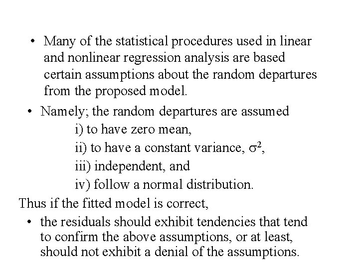  • Many of the statistical procedures used in linear and nonlinear regression analysis