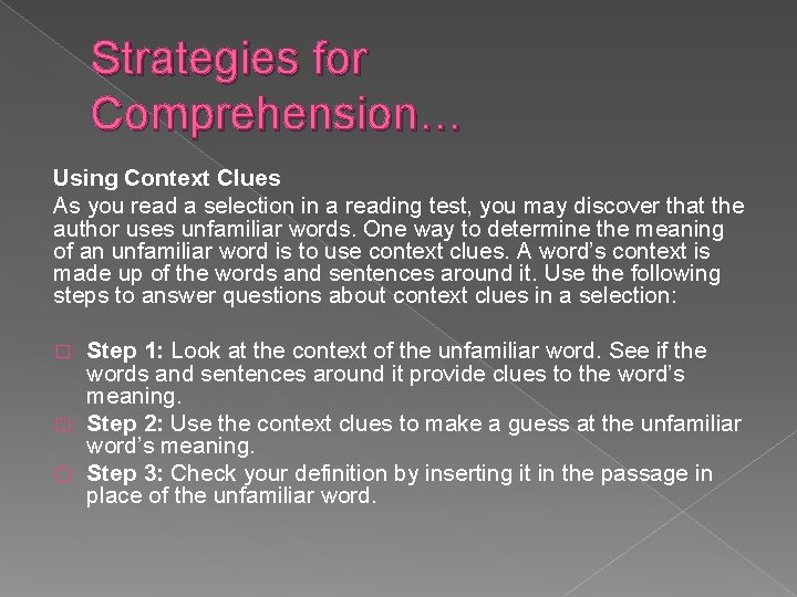 Strategies for Comprehension… Using Context Clues As you read a selection in a reading