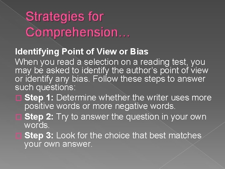 Strategies for Comprehension… Identifying Point of View or Bias When you read a selection