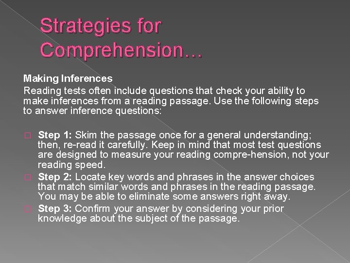 Strategies for Comprehension… Making Inferences Reading tests often include questions that check your ability