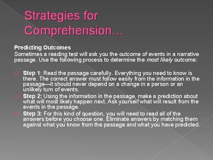 Strategies for Comprehension… Predicting Outcomes Sometimes a reading test will ask you the outcome