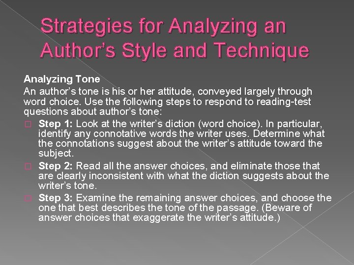 Strategies for Analyzing an Author’s Style and Technique Analyzing Tone An author’s tone is