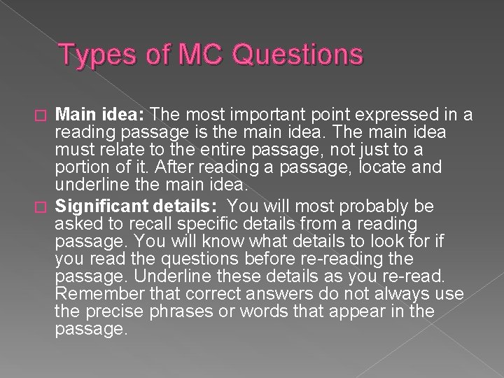 Types of MC Questions Main idea: The most important point expressed in a reading