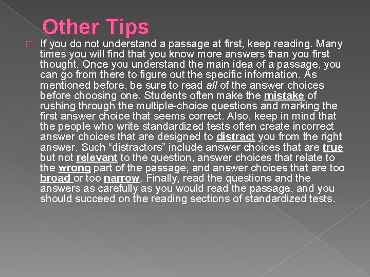 Other Tips � If you do not understand a passage at first, keep reading.