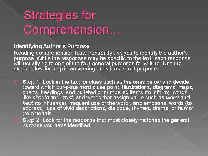 Strategies for Comprehension… Identifying Author’s Purpose Reading comprehension tests frequently ask you to identify