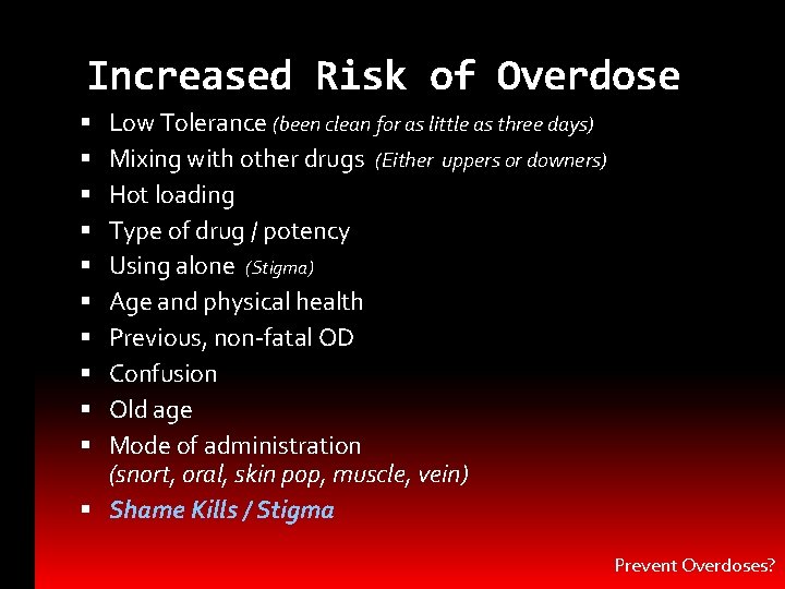 Increased Risk of Overdose Low Tolerance (been clean for as little as three days)