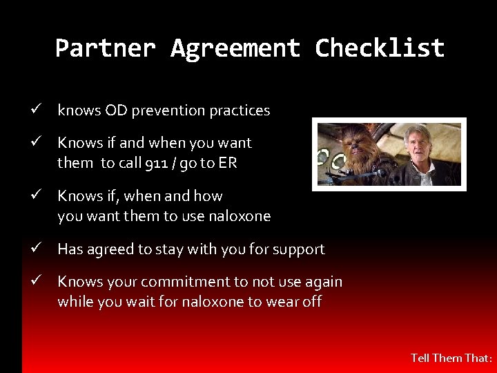 Partner Agreement Checklist ü knows OD prevention practices ü Knows if and when you