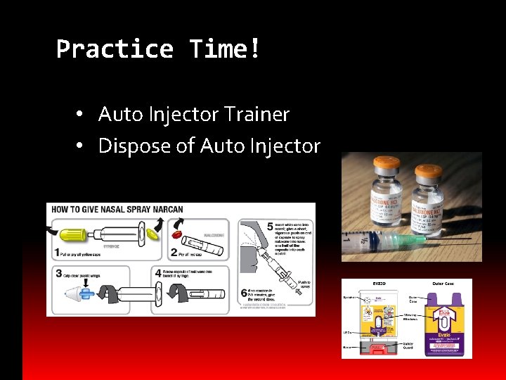 Practice Time! • Auto Injector Trainer • Dispose of Auto Injector 