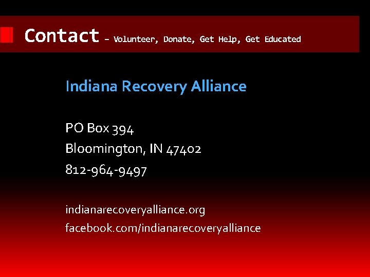 Contact – Volunteer, Donate, Get Help, Get Educated Indiana Recovery Alliance PO Box 394