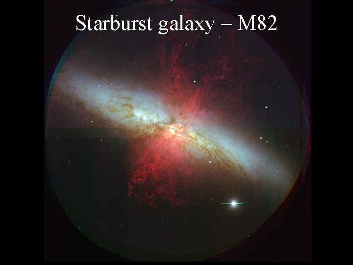 Starburst galaxy – M 82 