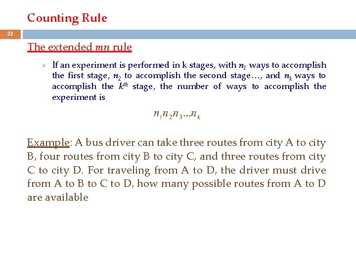 Counting Rule 22 The extended mn rule Ø If an experiment is performed in