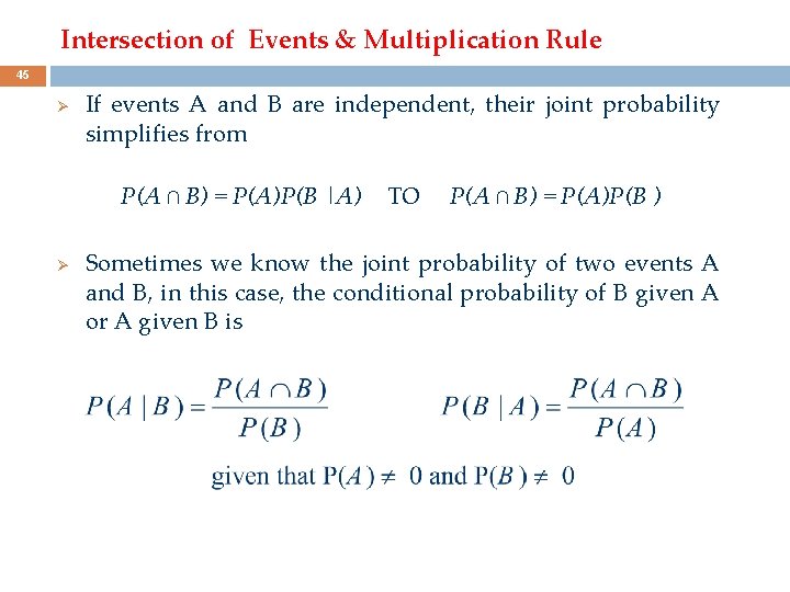 Intersection of Events & Multiplication Rule 45 Ø If events A and B are