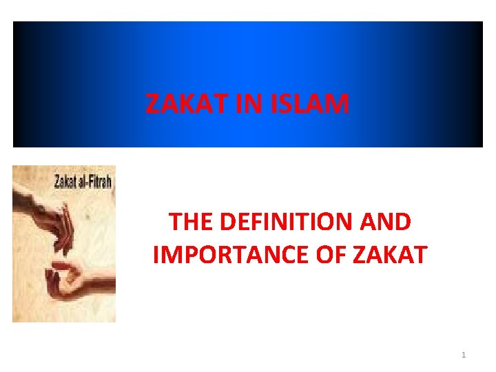 ZAKAT IN ISLAM THE DEFINITION AND IMPORTANCE OF