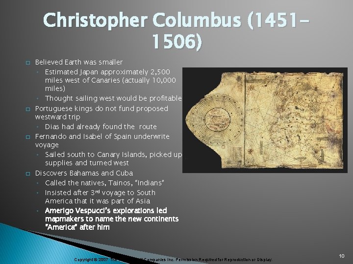 Christopher Columbus (14511506) � � Believed Earth was smaller ◦ Estimated Japan approximately 2,