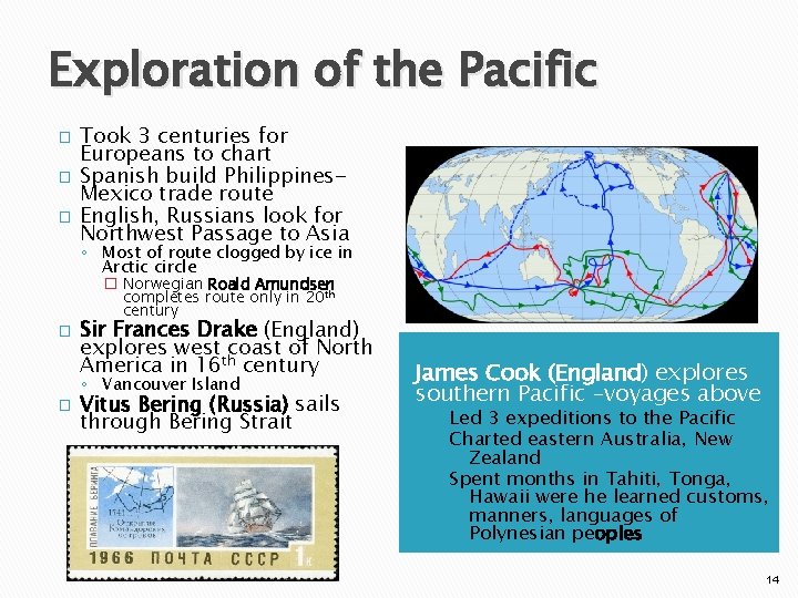 Exploration of the Pacific � � � Took 3 centuries for Europeans to chart