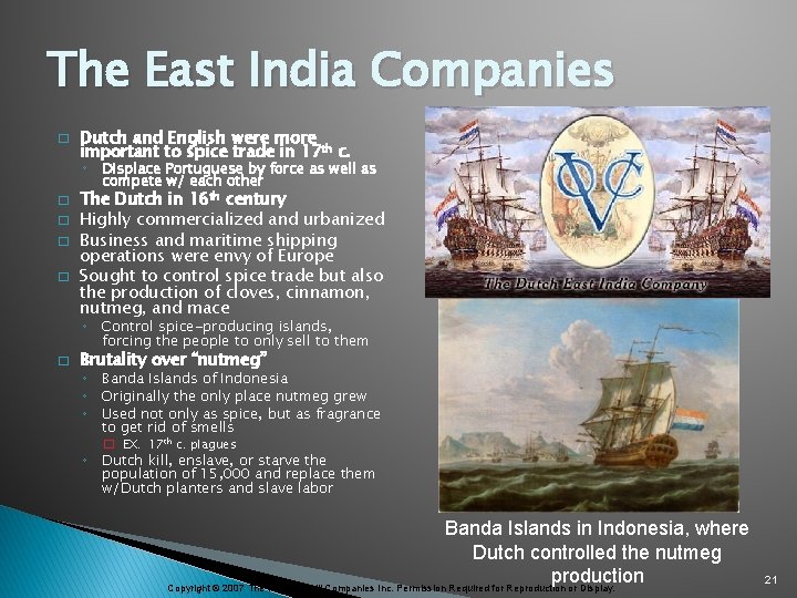 The East India Companies � Dutch and English were more important to spice trade