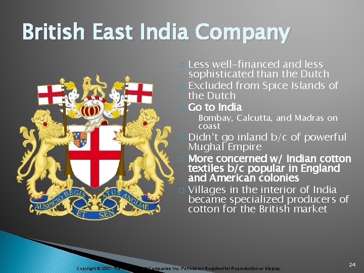 British East India Company � � � Less well-financed and less sophisticated than the