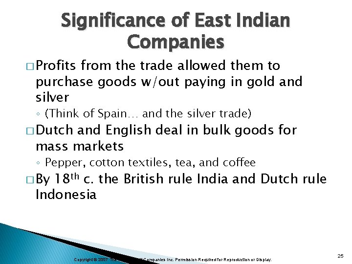 Significance of East Indian Companies � Profits from the trade allowed them to purchase