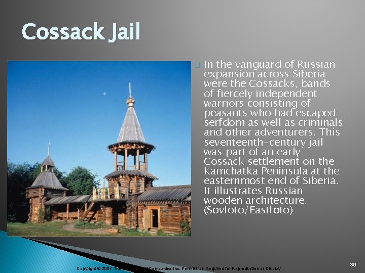 Cossack Jail � In the vanguard of Russian expansion across Siberia were the Cossacks,