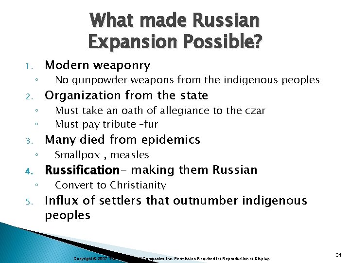 What made Russian Expansion Possible? 1. ◦ 2. ◦ ◦ 3. ◦ 4. ◦