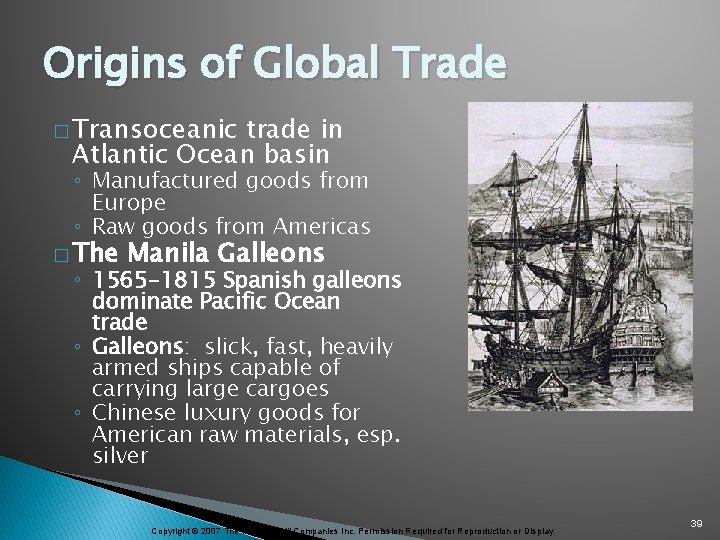 Origins of Global Trade � Transoceanic trade in Atlantic Ocean basin ◦ Manufactured goods