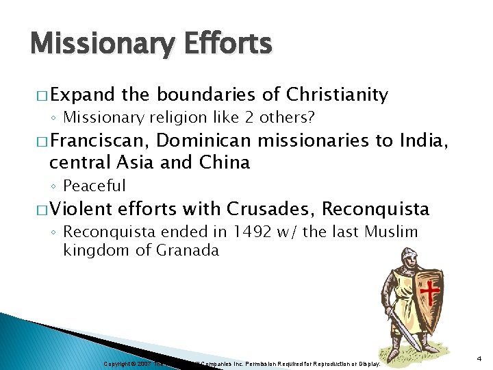 Missionary Efforts � Expand the boundaries of Christianity ◦ Missionary religion like 2 others?